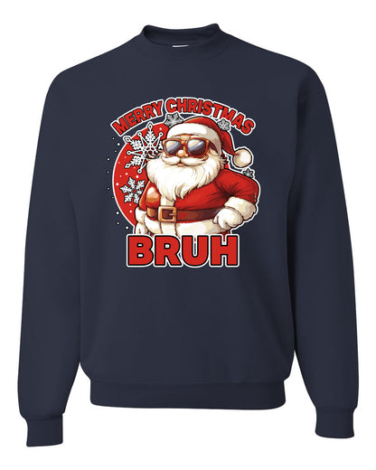 Merry Christmas Bruh | Funny Cool Santa Claus Sunglasses Trendy Hip Viral Meme Ugly Christmas Unisex Crewneck Sweatshirt