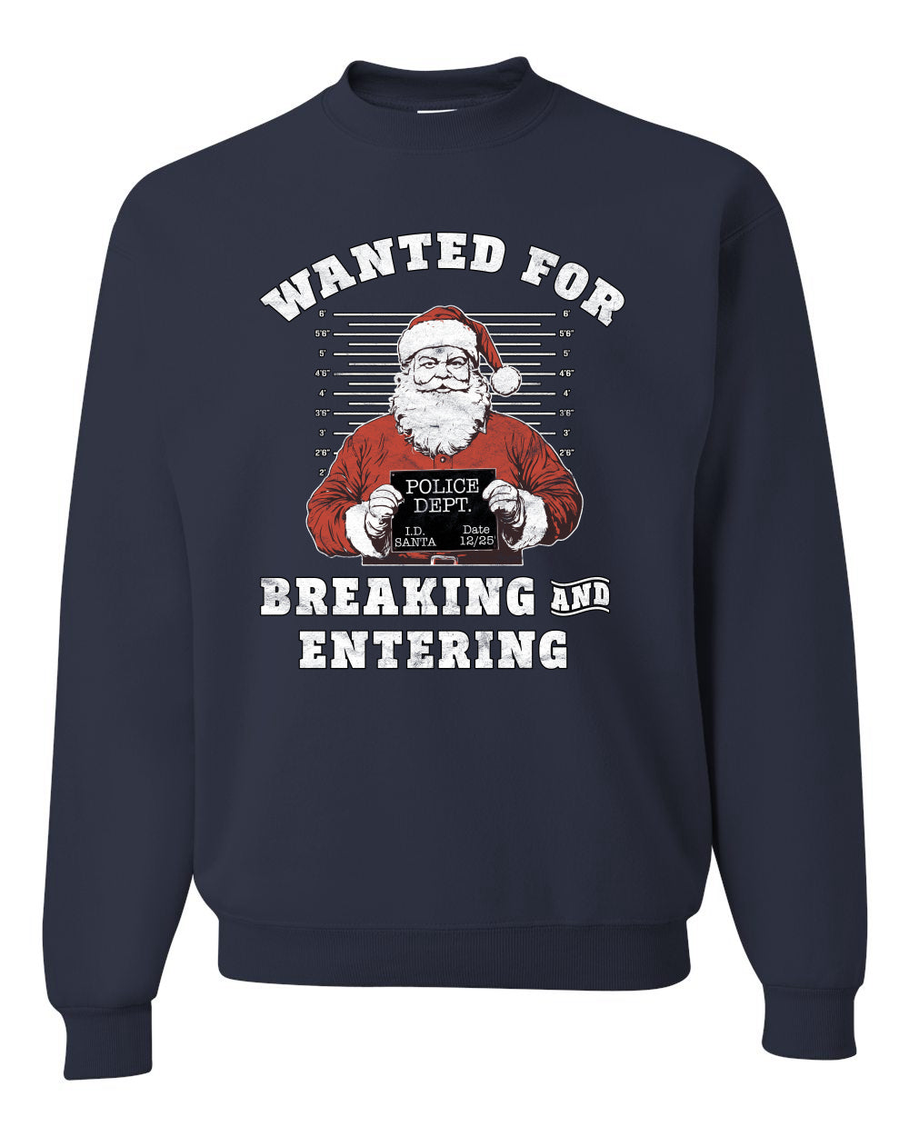 Wanted for Breaking and Entering | Funny Santa Claus Christmas Eve Police Mugshot Ugly Christmas Unisex Crewneck Sweatshirt