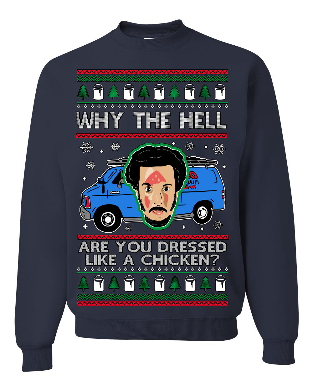 Why the Hell are You Dressed Like a Chicken? Classic Funny 90s Marv Kevin Plumbing Van Bandits Iron,  Ugly Christmas Unisex Crewneck Sweatshirt