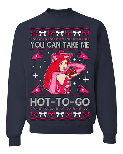 You Can Take Me Hot to Go, Viral Midwest Princess Song Dance Pop Star Concert Tour Merch, Ugly Christmas Sweater Ugly Christmas Unisex Crewneck Sweatshirt