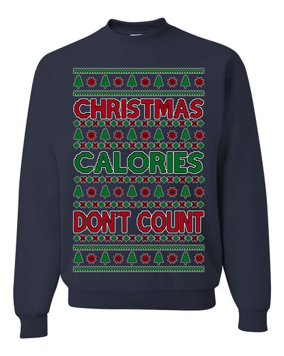 Christmas Calories Don't Count | Funny Food Milk Cookies Dessert, Family Holidays Vacation Novelty Ugly Christmas Sweater Ugly Christmas Unisex Crewneck Sweatshirt