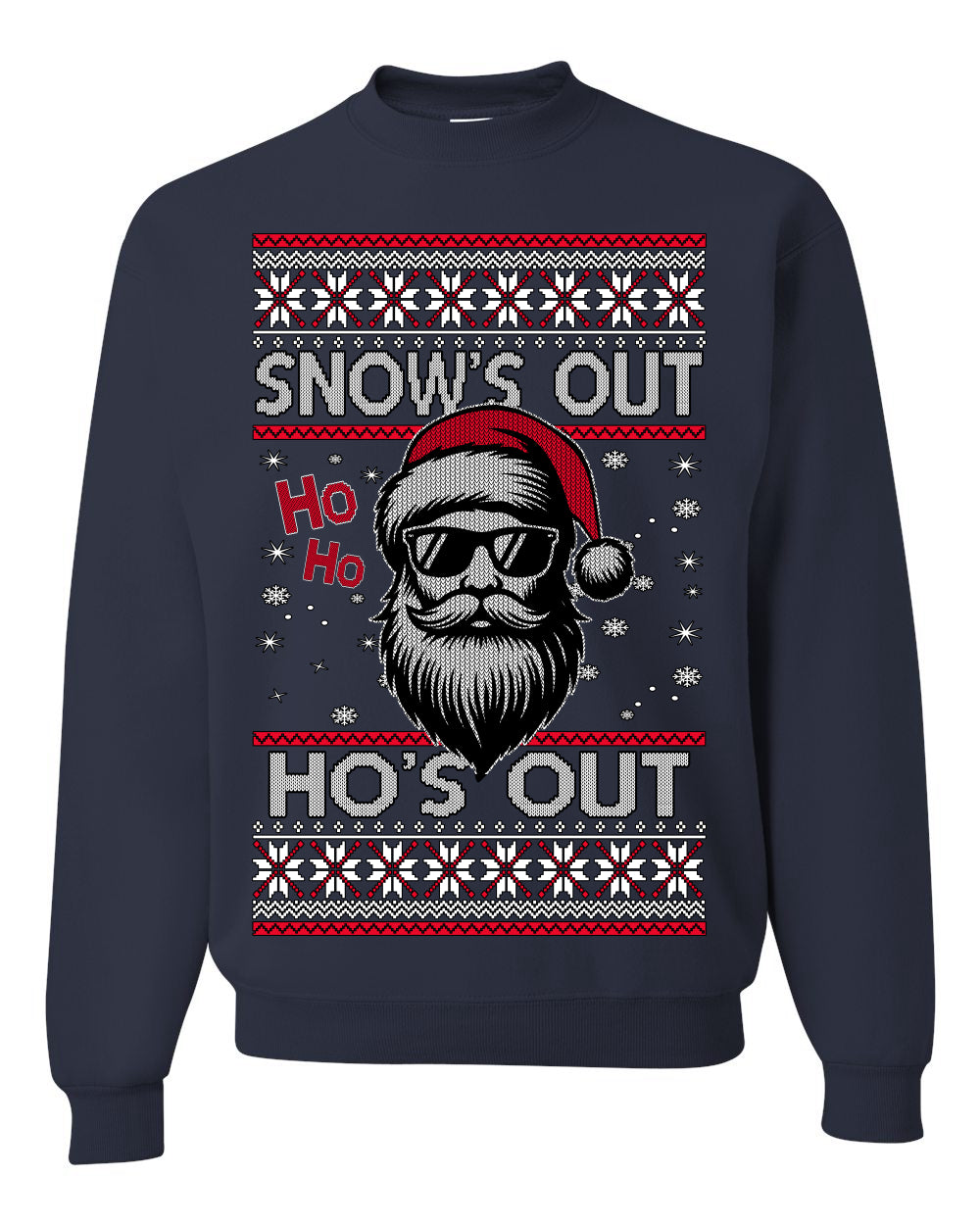 Snow's Out Hos Out | Funny Santa Claus Ugly Christmas Sweater Crewneck Sweatshirt Ugly Christmas Unisex Crewneck Sweatshirt
