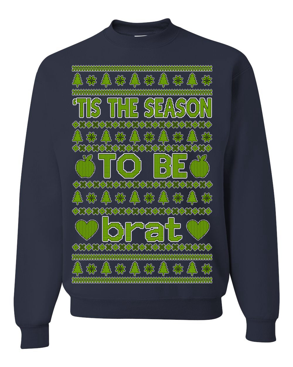 Tis the Season to Be Brat Green Text, Xmas Viral Meme Music Rave Concert Merch, Unisex Ugly Christmas Sweaters for Women Men Ugly Christmas Unisex Crewneck Sweatshirt