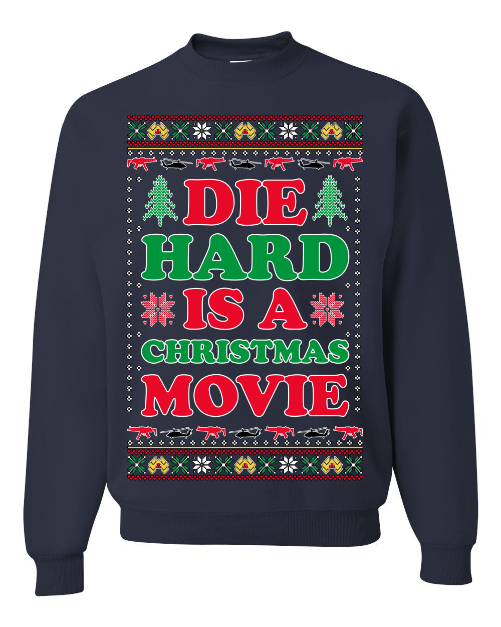Die Hard is a Christmas Movie Classic, McClane Hans Nakatomi Plaza Xmas Party Holiday Movies, Ugly Christmas Sweater Crewneck Sweatshirt Ugly Christmas Unisex Crewneck Sweatshirt