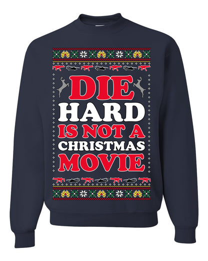 Die Hard is Not a Christmas Movie Classic, McClane Hans Nakatomi Plaza Xmas Party Holiday Movies, Ugly Christmas Sweater Crewneck Sweatshirt Ugly Christmas Unisex Crewneck Sweatshirt