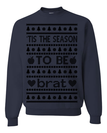 Tis the Season to Be Brat Dark Text, Xmas Viral Meme Music Rave Concert Merch, Unisex Ugly Christmas Sweaters for Women Men Ugly Christmas Unisex Crewneck Sweatshirt