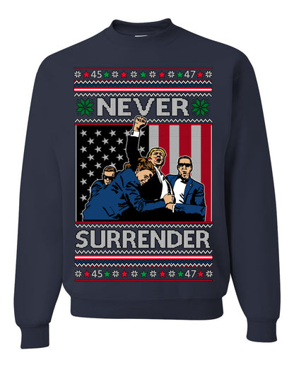 Never Surrender, Pro Donald Trump Fight Fight Fight Fist Pump 2024 Butler PA Rally Shot, Ugly Christmas Sweater Ugly Christmas Unisex Crewneck Sweatshirt