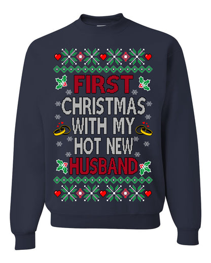 First Christmas With My Hot New Husband, Classic Just Married Winter Holiday Newlywed Fiancee Marriage Wedding,  Ugly Christmas Sweater Ugly Christmas Unisex Crewneck Sweatshirt