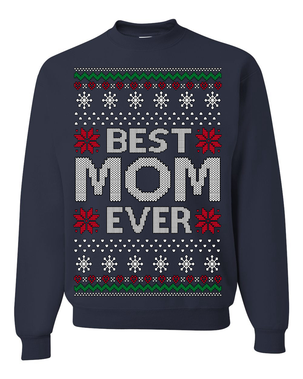 Best Mom Ever Classic Xmas Winter Holidays Ugly Christmas Sweater Ugly Christmas Unisex Crewneck Sweatshirt