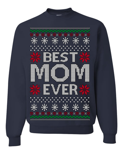 Best Mom Ever Classic Xmas Winter Holidays Ugly Christmas Sweater Ugly Christmas Unisex Crewneck Sweatshirt