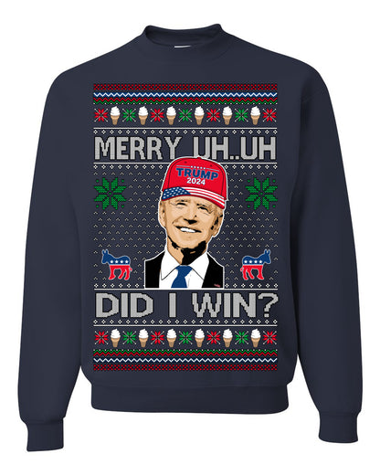 Merry Uh Did I Win? Funny Confused Joe Biden, Liberal Democrats Election 2024 Ugly Christmas Sweater Ugly Christmas Unisex Crewneck Sweatshirt