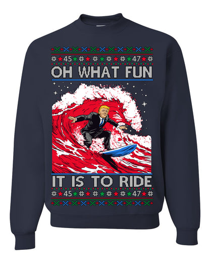 Oh What Fun It Is to Ride, Donald Trump MAGA Election Red Wave Landslide, Gift for Republicans Conservatives Ugly Christmas Sweater Ugly Christmas Unisex Crewneck Sweatshirt