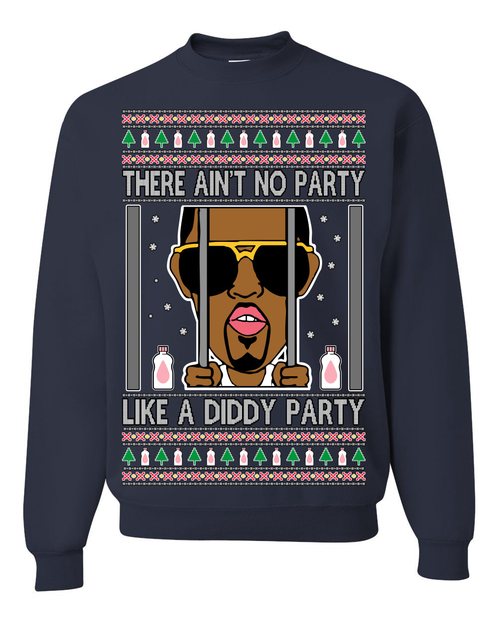 There Ain't No Party Like a Diddy Party, Viral Meme Trendy Baby Oil Crazy Parties Funny Classic Ugly Christmas Sweater Ugly Christmas Unisex Crewneck Sweatshirt