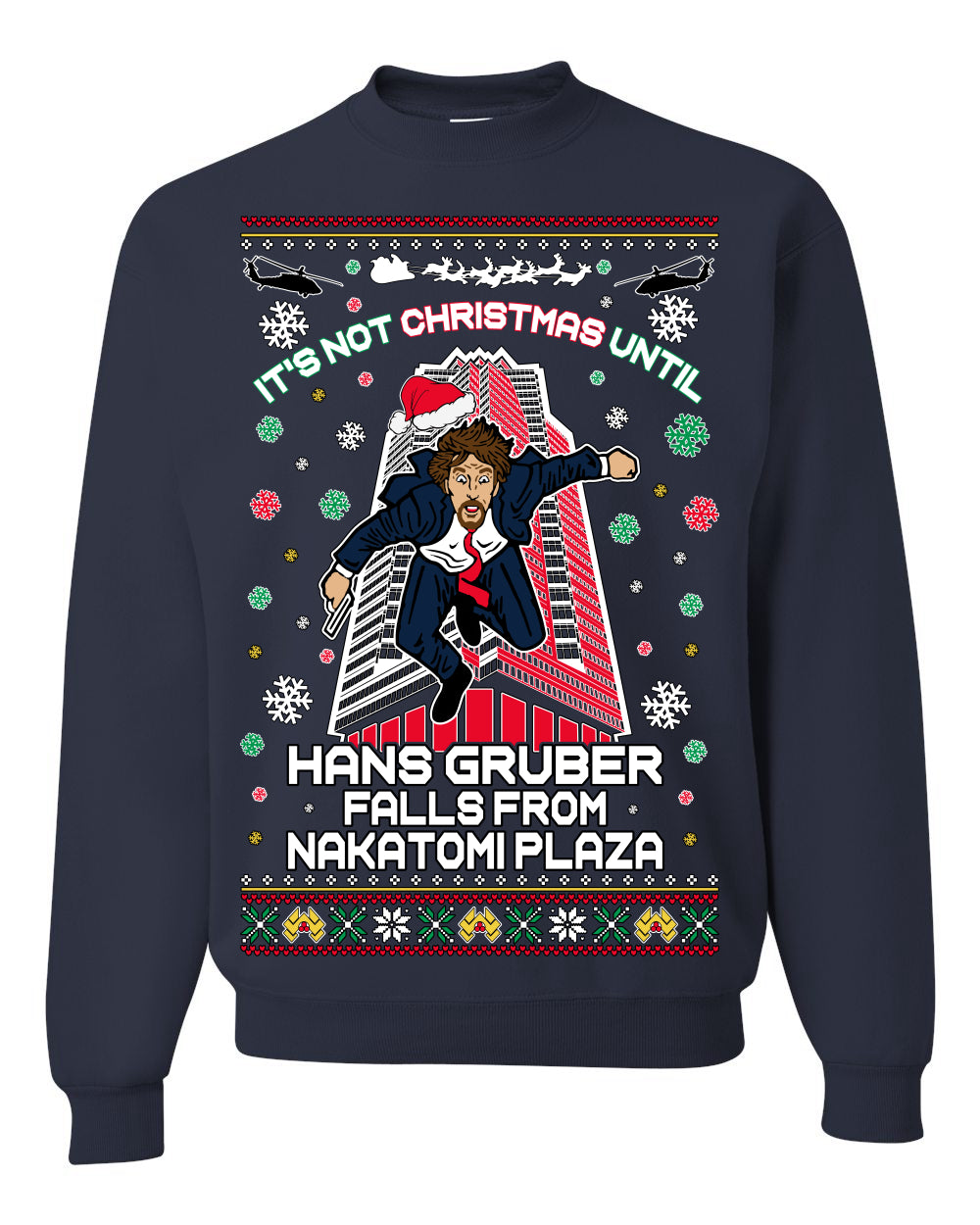 It's Not Christmas Until Hans Gruber Falls From Nakatomi Plaza, Color Design Skyscraper LA Falling Iconic 80s Xmas Movie Ugly Christmas Sweater Ugly Christmas Unisex Crewneck Sweatshirt
