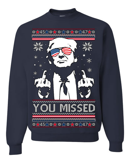 You Missed Funny 45 47 President Trump Shot USA Glasses, 47th USA President of the United States, Gift for Republicans Conservatives Ugly Christmas Sweater Ugly Christmas Unisex Crewneck Sweatshirt