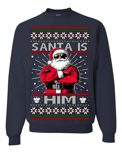 Santa Is Him Funny Gen Z Viral Meme Shades, Religious Christ Christian Christianity Brain Rot Joke Slang Ugly Christmas Sweater Ugly Christmas Unisex Crewneck Sweatshirt