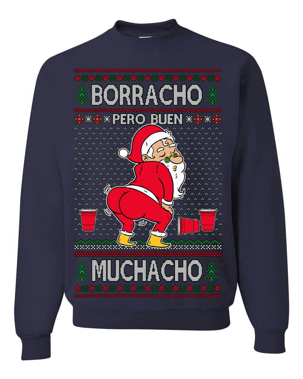 Borracho Pero Buen Muchacho Bebida Alcohol Drunk But a Good Boy, Espanol Ropa Sueter Navideno Cerveza, Funny Ugly Christmas Sweater Ugly Christmas Unisex Crewneck Sweatshirt