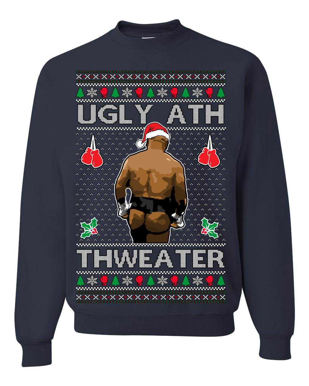 Ugly Ath Sweater Merry Chrithmith, Mike Tyson Butt Viral Ugly Ass Boxing Fight Meme Men Women Funny Ugly Christmas Sweater Ugly Christmas Unisex Crewneck Sweatshirt