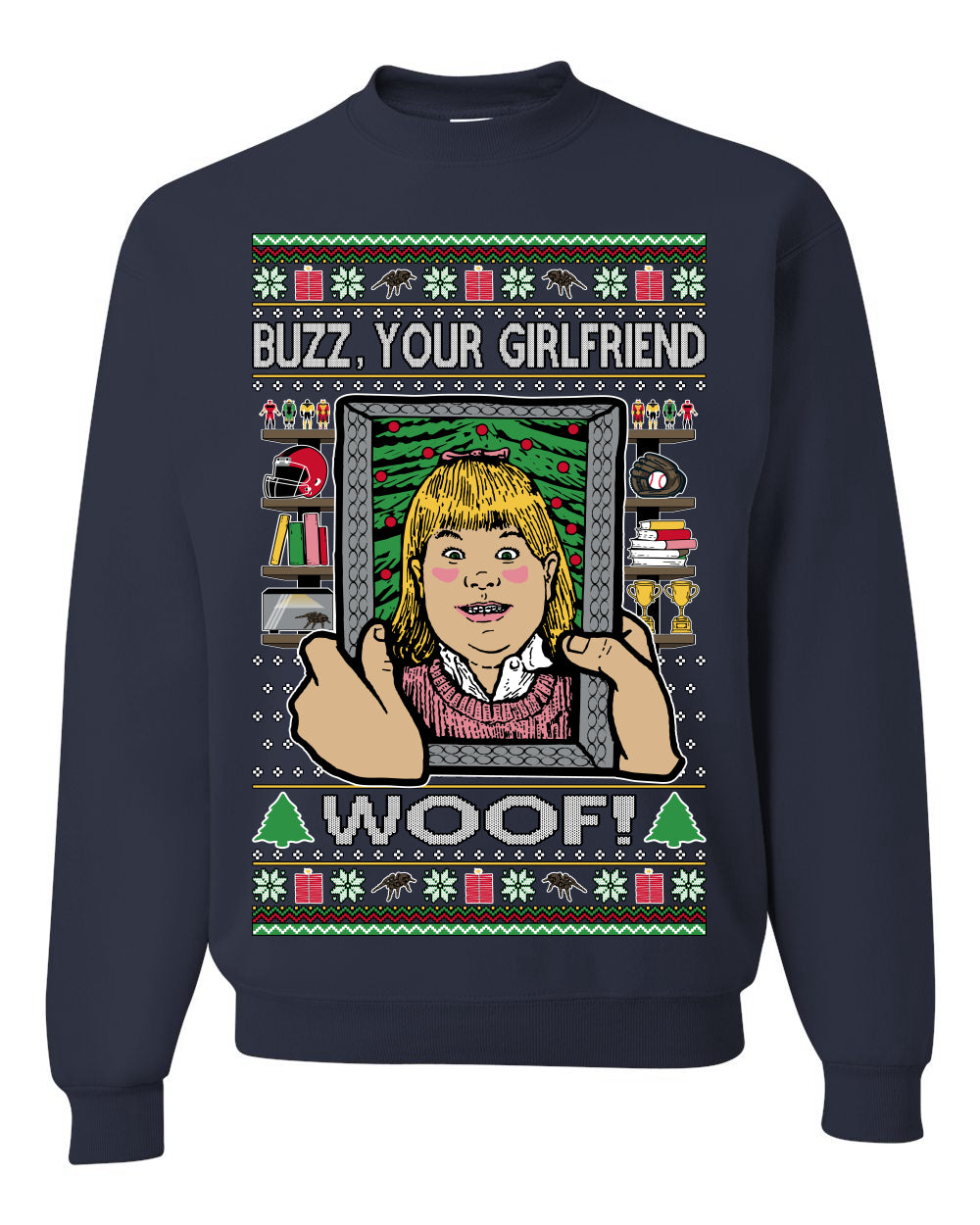 Buzz Your Girlfriend Woof, Funny 90s Chicago Xmas Movie Alone Kevin, Ugly Christmas Sweater Ugly Christmas Unisex Crewneck Sweatshirt