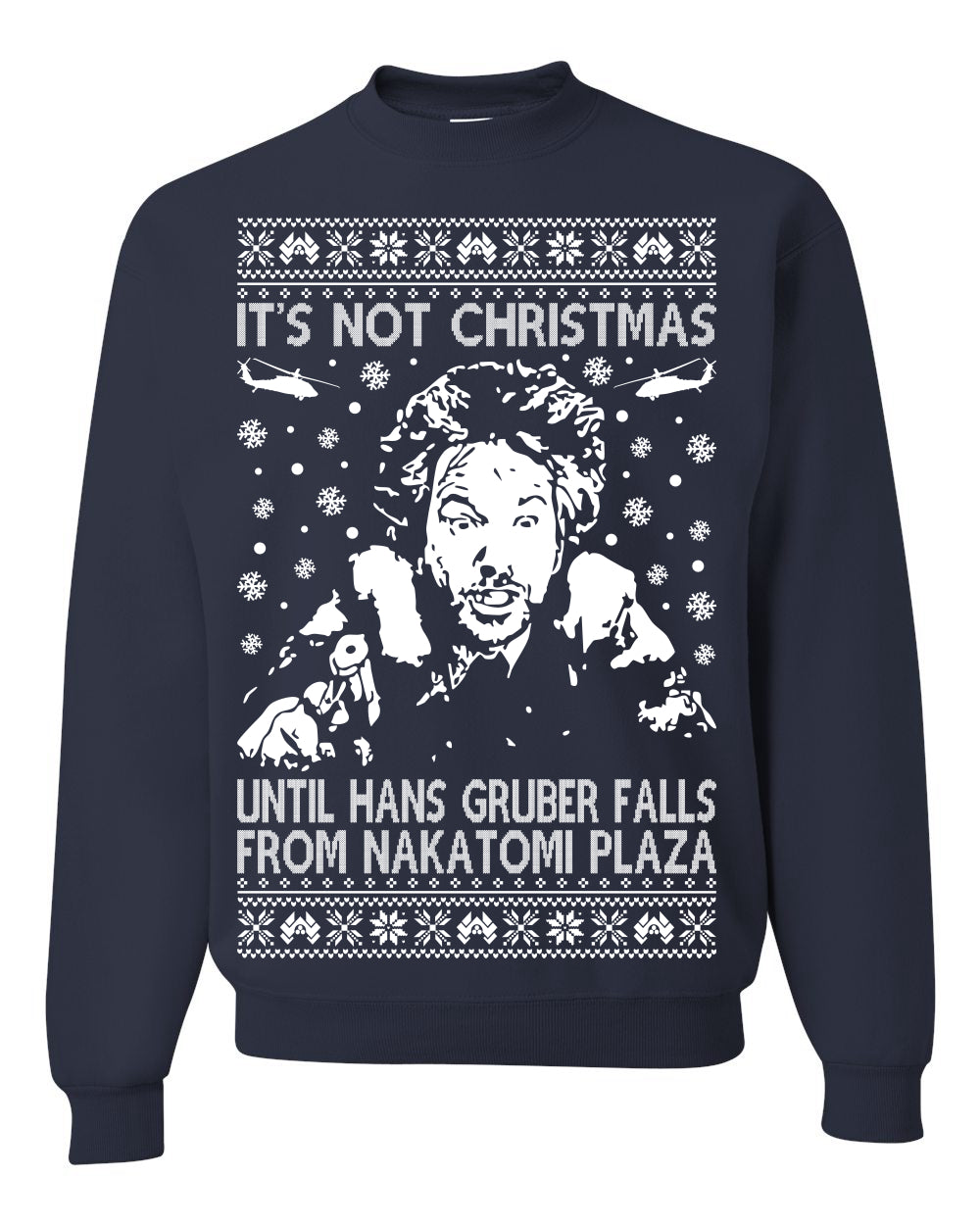 It's Not Christmas Until Hans Gruber Falls From Nakatomi Plaza White, Classic Xmas Movie McClane, Ugly Christmas Sweater Ugly Christmas Unisex Crewneck Sweatshirt