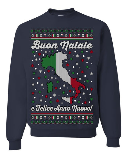 Buon Natale e Felice Anno Nuovo! Merry Christmas and Happy New Year, Funny Classic Italy Peninsula Italian Ugly Christmas Sweater Ugly Christmas Unisex Crewneck Sweatshirt