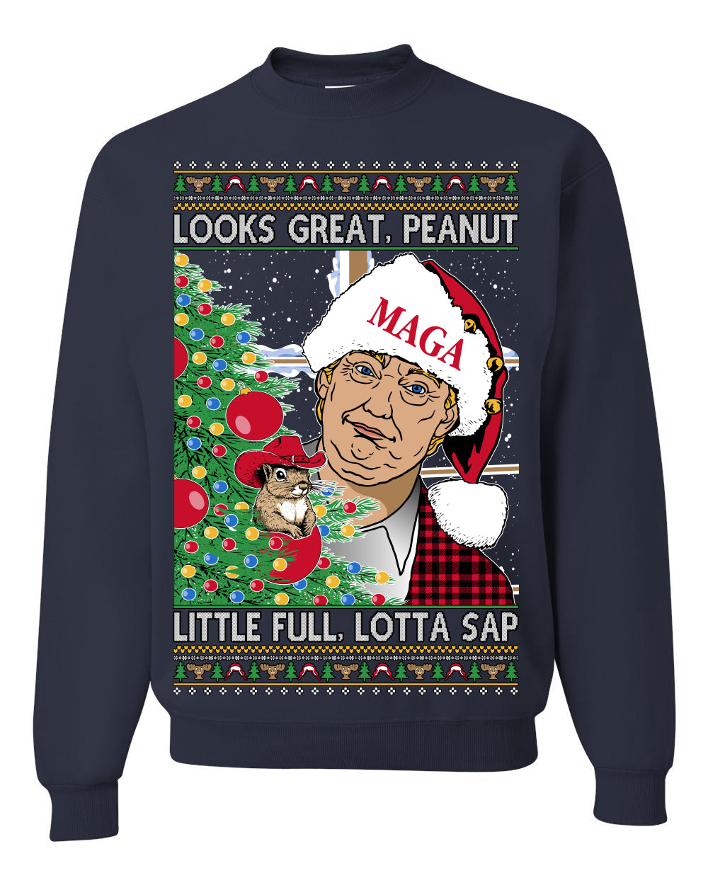 Looks Great Peanut Little Full Lotta Sap, Funny Clark Griswold Xmas Vacation Todd Margo 80s Movie Viral Animal Meme Quote Ugly Christmas Sweater Ugly Christmas Unisex Crewneck Sweatshirt