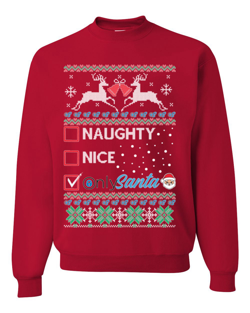Naughty Nice OnlySanta, Funny Reindeer Santa Claus Viral Website App Meme, Ugly Christmas Sweater Ugly Christmas Unisex Crewneck Sweatshirt