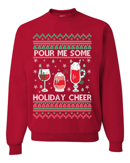 Pour Me Some Holiday Cheer, Funny Cocktail Wine Beer Alcohol Candy Cane Mixed Drinks Bar Crawl, Ugly Christmas Sweater Ugly Christmas Unisex Crewneck Sweatshirt