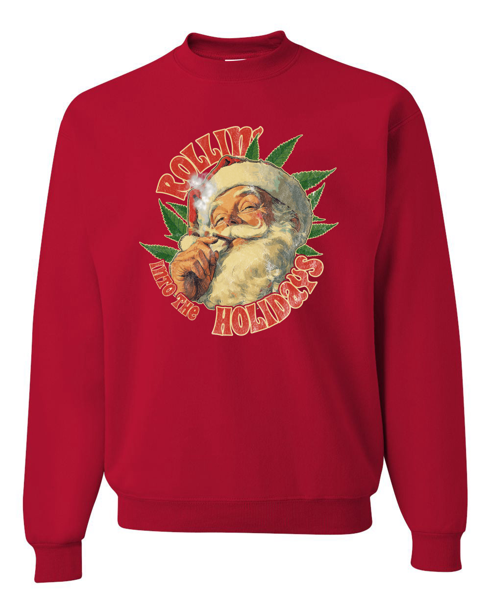 Rollin Into the Holidays | Funny Santa Claus Smoking Weed THC Marijuana Joint Fan  Ugly Christmas Unisex Crewneck Sweatshirt