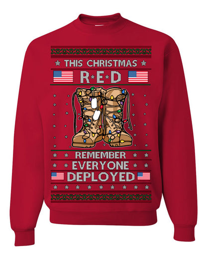 This Christmas RED Remember Everyone Deployed, Pro Military Vet 1st 2nd Amendment Veteran, RED Friday Ugly Christmas Sweater Ugly Christmas Unisex Crewneck Sweatshirt