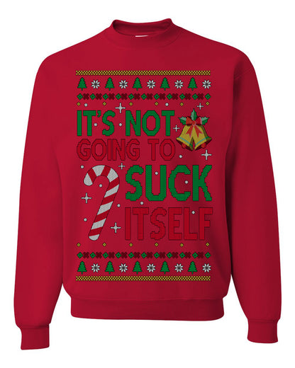 It's Not Going to Suck Itself Funny Candy Cane, Classic Mistletoe Tree Bells | Ugly Christmas Sweater Crewneck Sweatshirt Ugly Christmas Unisex Crewneck Sweatshirt