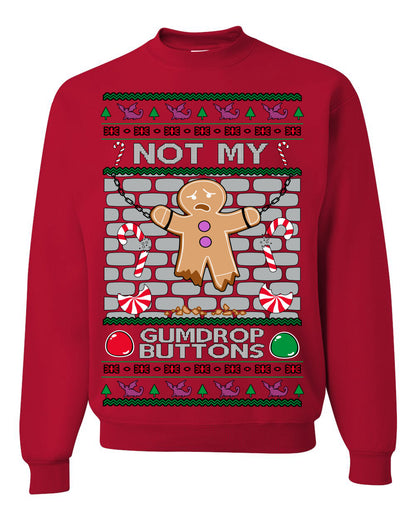 Not My Gumdrop Buttons, Funny Classic 2000s Kid Teen Movie Quote, Ugly Christmas Sweater Ugly Christmas Unisex Crewneck Sweatshirt