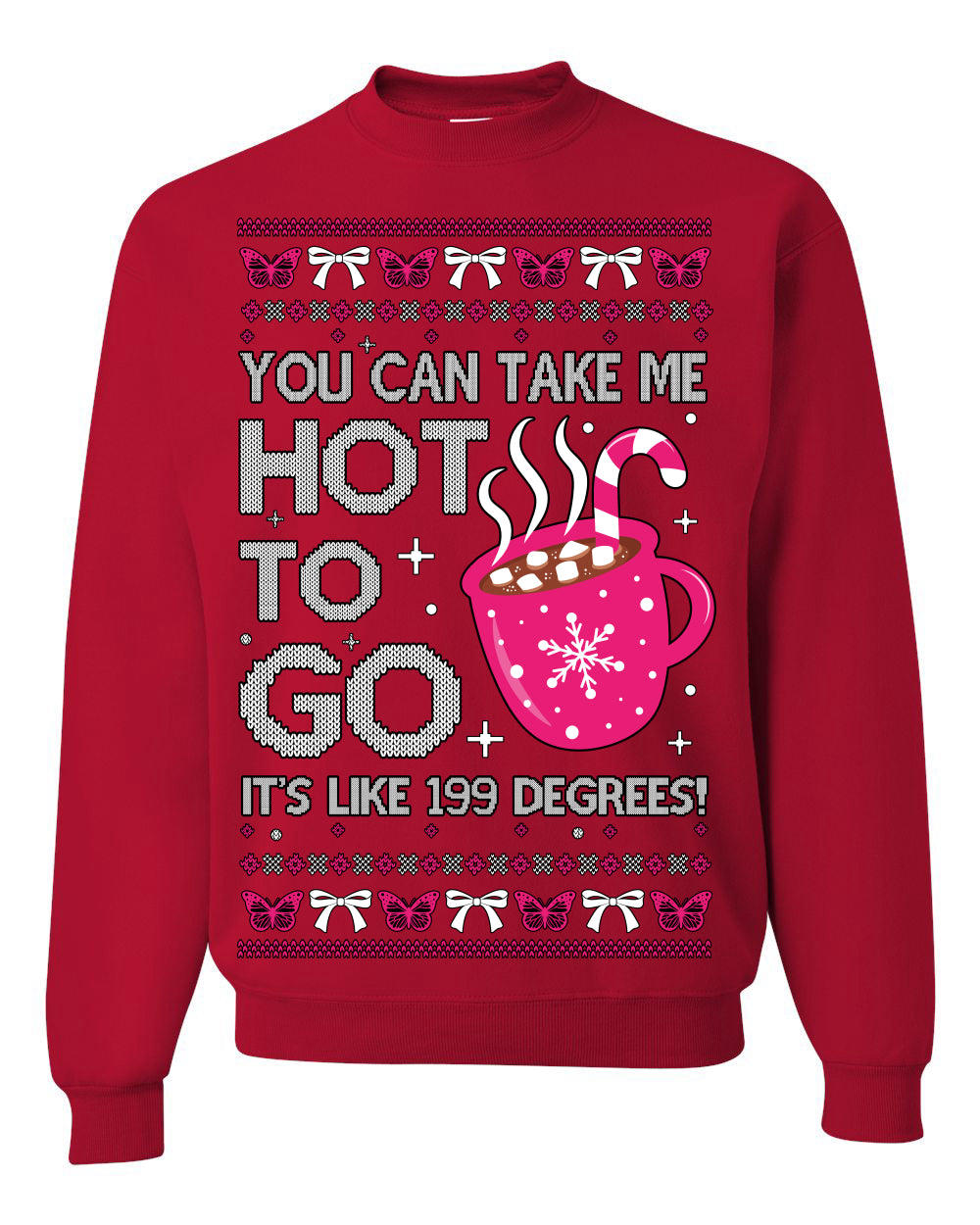 You Can Take Me Hot to Go, Hot Cocoa Viral Midwest Princess Dance Song Pop Music Merchandise Concert Tour Merch, Winter Xmas Ugly Christmas Sweater Ugly Christmas Unisex Crewneck Sweatshirt