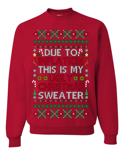 Due to Inflation This is My Ugly Christmas Sweater. Funny 2024 Economy Recession Joke | Ugly Christmas Sweater Crewneck Sweatshirt Ugly Christmas Unisex Crewneck Sweatshirt