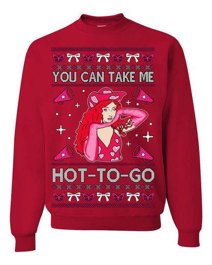 You Can Take Me Hot to Go, Viral Midwest Princess Song Dance Pop Star Concert Tour Merch, Ugly Christmas Sweater Ugly Christmas Unisex Crewneck Sweatshirt
