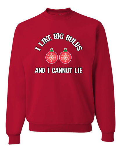 I Like Big Bulbs and I Cannot Lie | Funny Christmas Ornament Joke, Hip Hop Song Lyrics Ornaments Meme Ugly Christmas Unisex Crewneck Sweatshirt