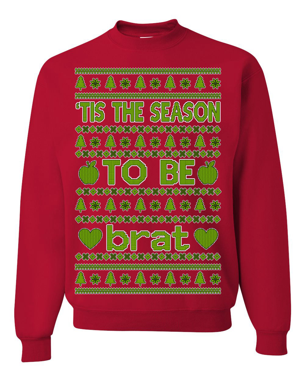 Tis the Season to Be Brat Green Text, Xmas Viral Meme Music Rave Concert Merch, Unisex Ugly Christmas Sweaters for Women Men Ugly Christmas Unisex Crewneck Sweatshirt