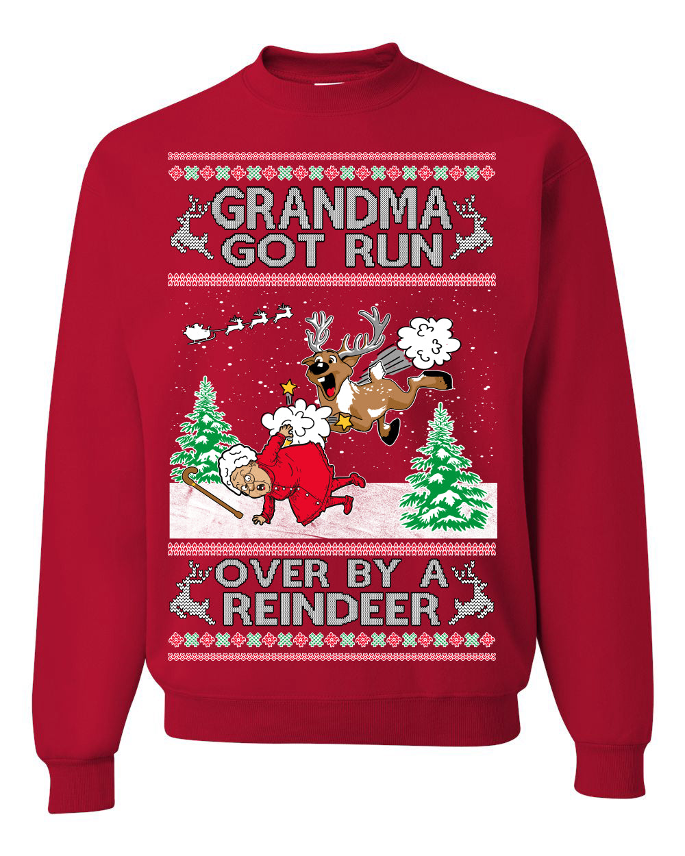 Grandma Got Run Over by a Reindeer, Funny Animated Design Rein Deer Kids TV Song Movie, Ugly Christmas Sweater Ugly Christmas Unisex Crewneck Sweatshirt