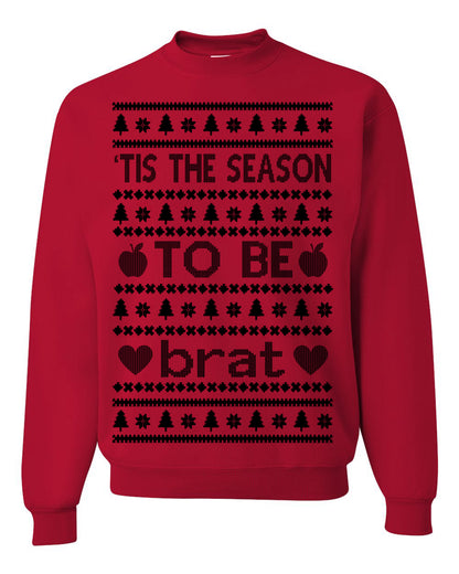 Tis the Season to Be Brat Dark Text, Xmas Viral Meme Music Rave Concert Merch, Unisex Ugly Christmas Sweaters for Women Men Ugly Christmas Unisex Crewneck Sweatshirt