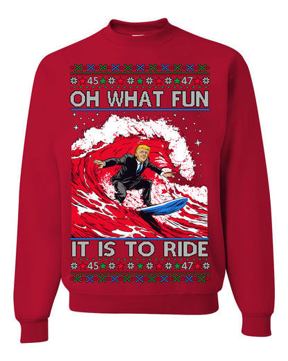 Oh What Fun It Is to Ride, Donald Trump MAGA Election Red Wave Landslide, Gift for Republicans Conservatives Ugly Christmas Sweater Ugly Christmas Unisex Crewneck Sweatshirt