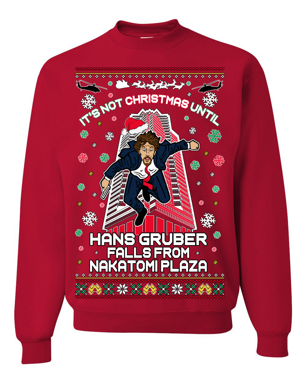It's Not Christmas Until Hans Gruber Falls From Nakatomi Plaza, Color Design Skyscraper LA Falling Iconic 80s Xmas Movie Ugly Christmas Sweater Ugly Christmas Unisex Crewneck Sweatshirt