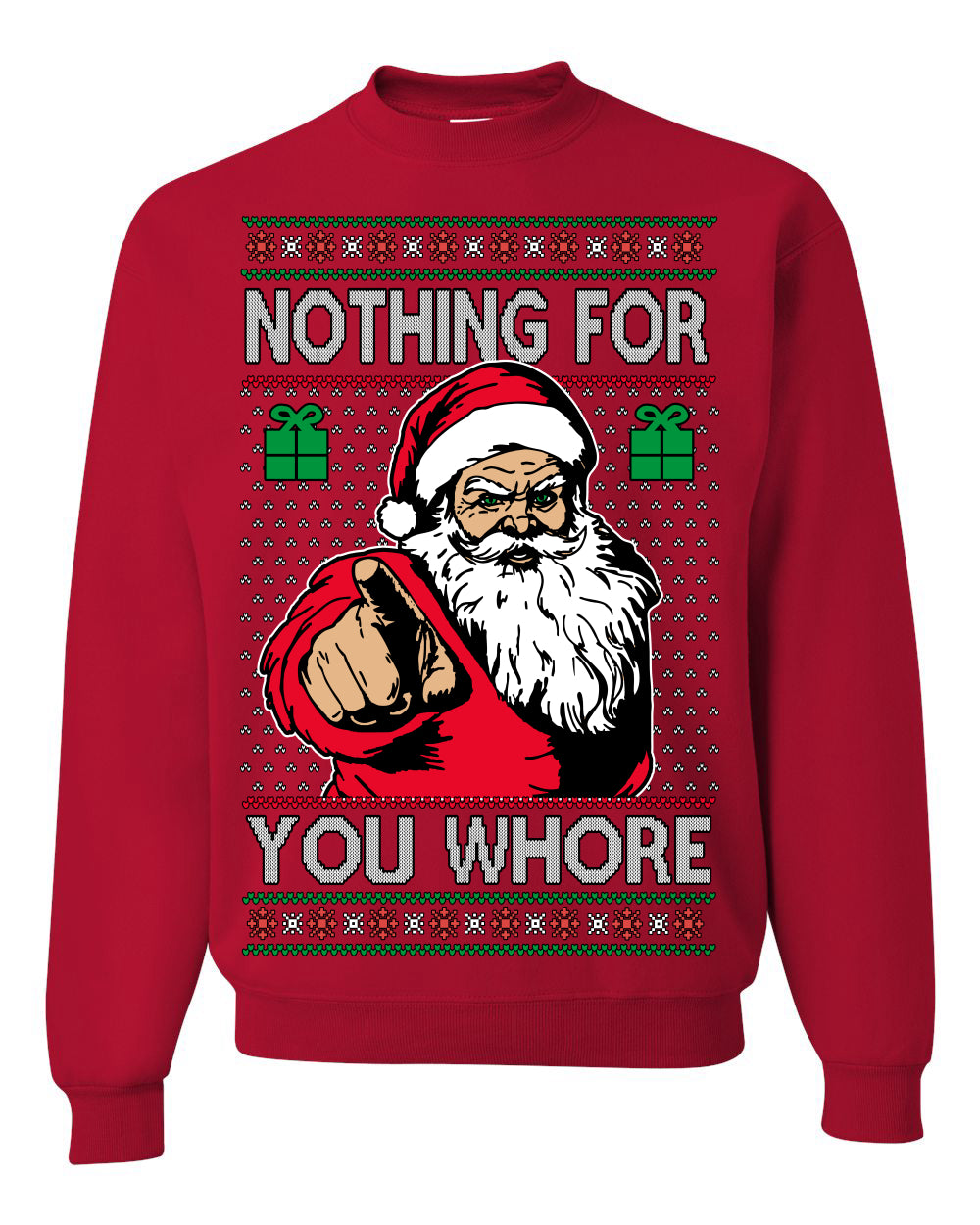 Nothing For You Whore Funny Vulgar Santa Claus Ugly Christmas Sweater Ugly Christmas Unisex Crewneck Sweatshirt