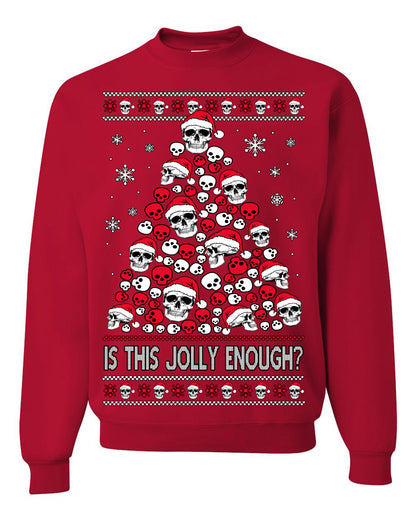 Is This Jolly Enough? Skeleton Halloween Xmas Skull Christmas Tree Ugly Christmas Sweater Ugly Christmas Unisex Crewneck Sweatshirt