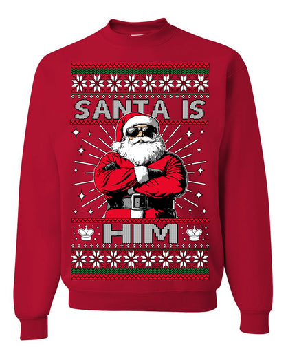 Santa Is Him Funny Gen Z Viral Meme Shades, Religious Christ Christian Christianity Brain Rot Joke Slang Ugly Christmas Sweater Ugly Christmas Unisex Crewneck Sweatshirt