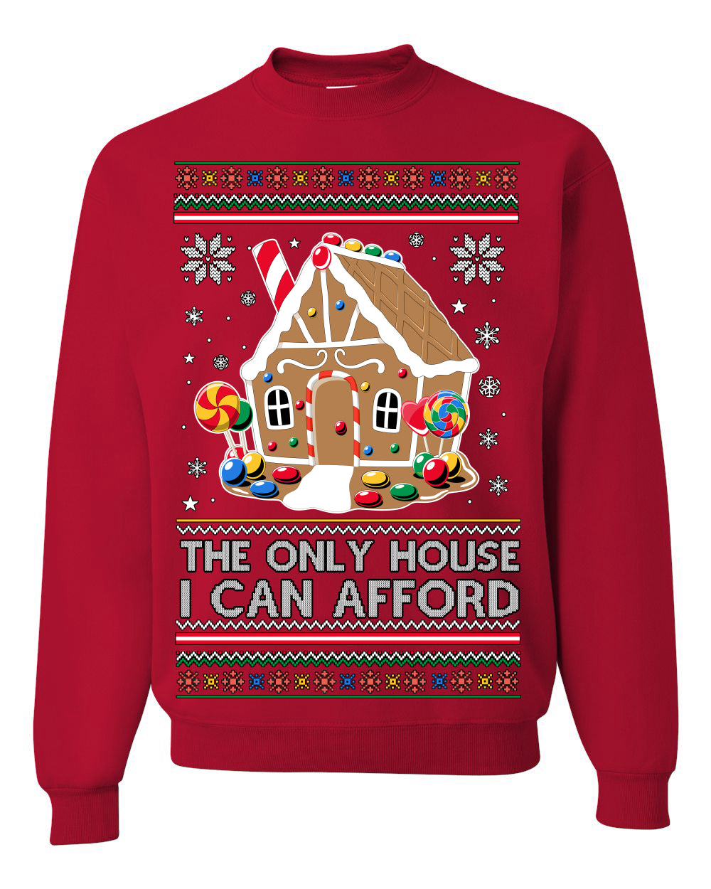 The Only House I Can Afford, Funny Viral Millennial Economy Market Retirement Meme Ugly Christmas Sweater Ugly Christmas Unisex Crewneck Sweatshirt