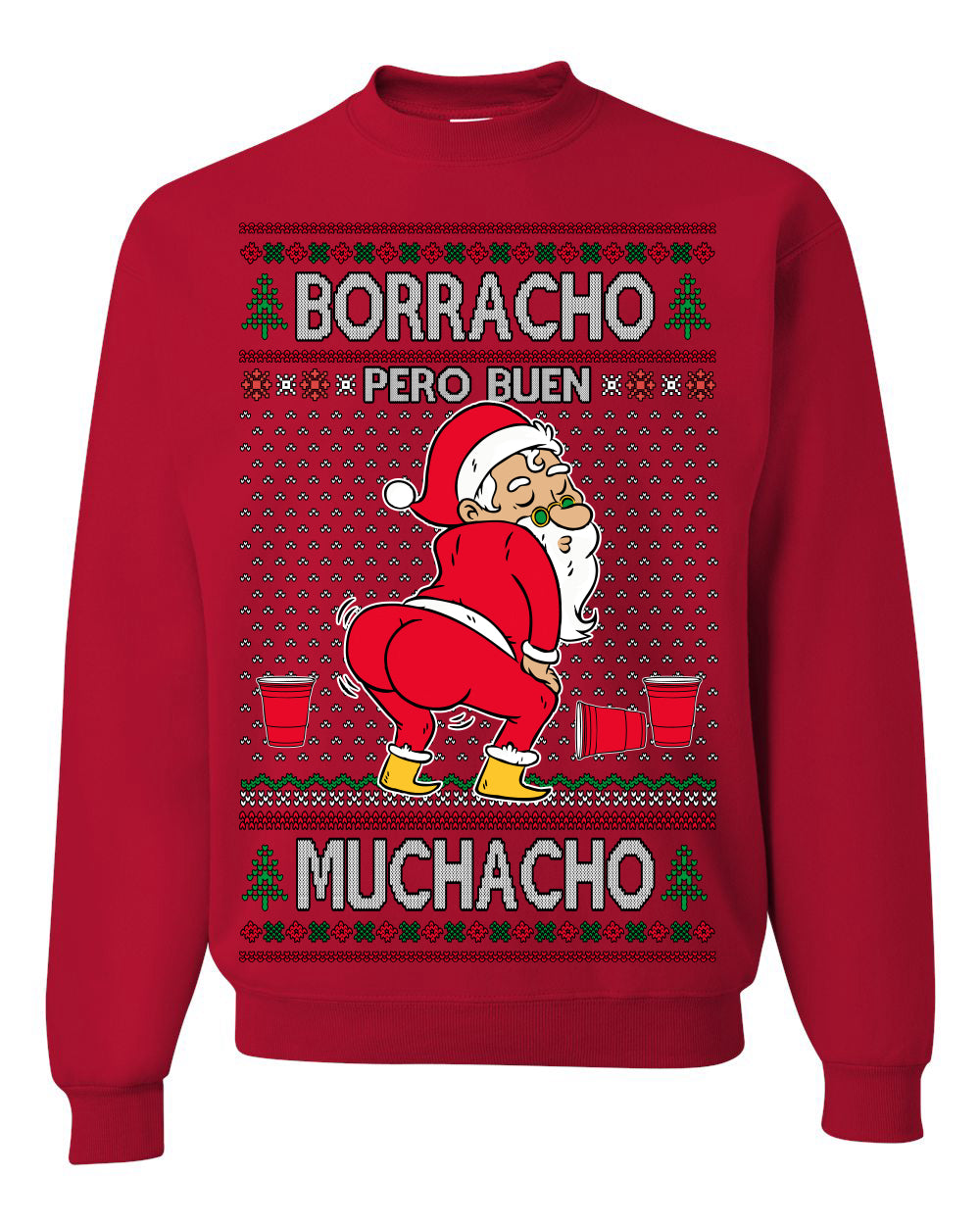 Borracho Pero Buen Muchacho Bebida Alcohol Drunk But a Good Boy, Espanol Ropa Sueter Navideno Cerveza, Funny Ugly Christmas Sweater Ugly Christmas Unisex Crewneck Sweatshirt