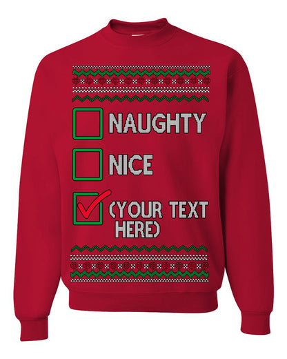 Naughty Nice, Custom Your Text Here Customized Personalized Gift for Men Women, Ugly Christmas Sweater Ugly Christmas