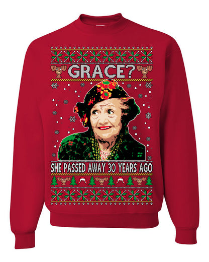 Grace She Passed Away 30 Years Ago, Funny Aunt Bethany Classic Holiday 80s Xmas Movies Ugly Christmas Sweater Ugly Christmas Unisex Crewneck Sweatshirt