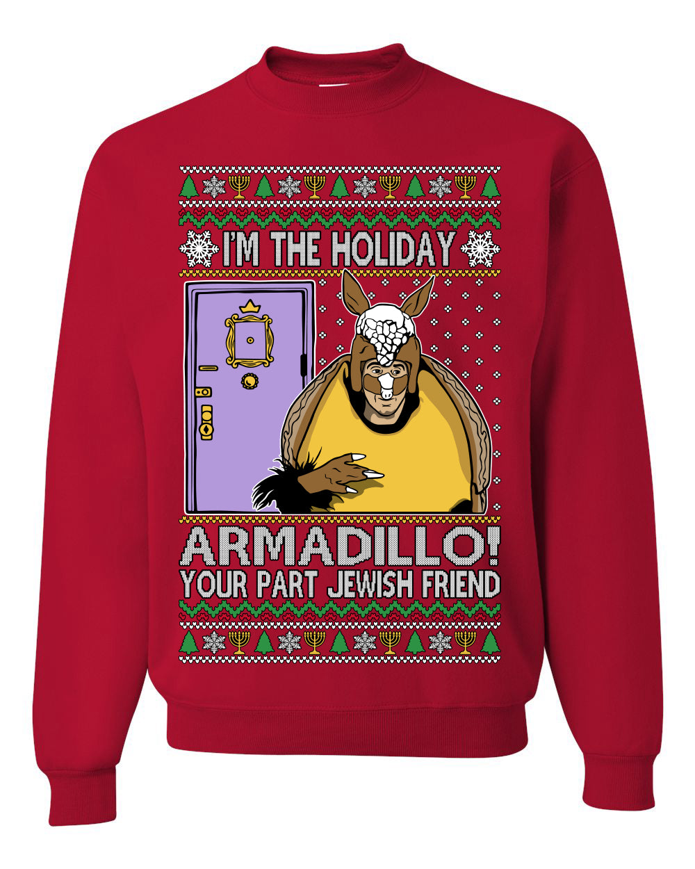 I'm the Holiday Armadillo Your Part Jewish Friend | Funny TV Show Sitcom Quote, Holiday Xmas Sweaters Ugly Christmas Unisex Crewneck Sweatshirt