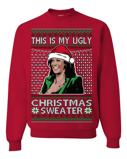 This Is My Ugly Sweater, Funny Santa Anti Kamala Harris, Political Ugly Christmas Sweater Ugly Christmas Unisex Crewneck Sweatshirt
